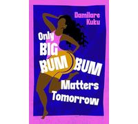 Only Big Bumbum Matters Tomorrow