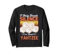 Only Break Silence Yahtzee Game Dice Game Yahtzee Long Sleeve T-Shirt