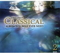 Only Classical Album - Only Classical Album You Will Ever Need