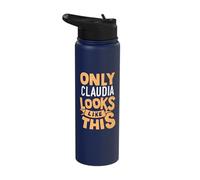 Only Claudia Looks Like This Funny Claudia Name Personalized Stainless Steel Insulated Water Bottle