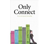 Only Connect: The Art of Corporate Storytelling
