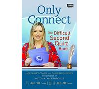 Only Connect: The Difficult Second Quiz Book