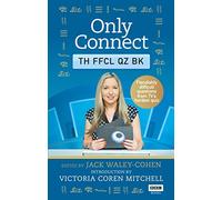 Only Connect: The Official Quiz Book: Jack Waley-Cohen