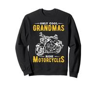 ONLY COOL Grandmas RIDE MOTORCYCLES Motorcycle Grandmas Sweatshirt