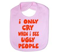 Only Cry When See Ugly People - Funny Baby/Toddler/Newborn Bib - Baby Gift pink