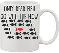 Only Dead Fish Go with The Flow. A Group of Fish Ceramic Mug White