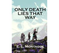Only Death Lies That Way: A Story of the Temere (Stories of the Temere)