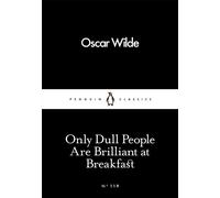 ONLY DULL PEOPLE ARE BRILLIANT AT BREAKT by Oscar Wilde Paperback Self Help