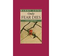 Only Fear Dies: A Book of Liberation