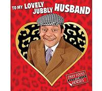 Only Fools & Horses Valentines Day Card For a Lovely Jubbly Husband
