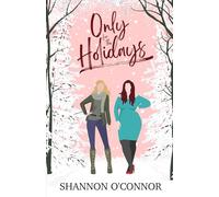 Only for the Holidays: A Fake Relationship Holiday Rom-Com (Seasons of Seaside)