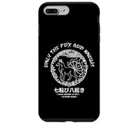 Only Fox God Knows. Nana korobi ya oki. Fall Seven Times Case for iPhone 7 Plus/8 Plus