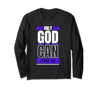 Only God can judge me Long Sleeve T-Shirt