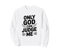 Only God Can Save Me Sweatshirt