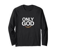 Only God | Inspiring Uplifting Empowering Faith Spiritual Long Sleeve T-Shirt