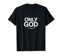 Only God | Inspiring Uplifting Empowering Faith Spiritual T-Shirt