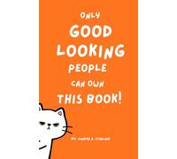 Only Good Looking People Can Own This Book!: An Interactive Comedy