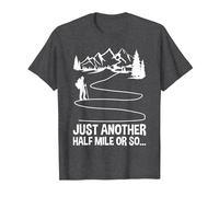 Only Half a Mile or So Hiking, Climbing, Funny Hiker T-Shirt, Men, Dark Heather Grey, XX-Large