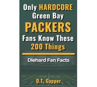 Only HARDCORE Green Bay Packers Fans Know These 200 Things