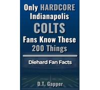 Only HARDCORE Indianapolis Colts Fans Know These 200 Things