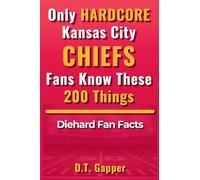 Only HARDCORE Kansas City Chiefs Fans Know These 200 Things