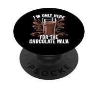 Only Here For The Chocolate Milk PopSockets Adhesive PopGrip