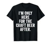 Only Here for The Craft Beer After Funny Beer Padel UK T-Shirt