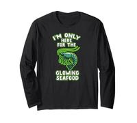 Only Here for The Glowing Seafood Radioactive Shrimp Meme Long Sleeve T-Shirt