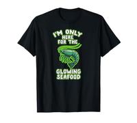 Only Here for The Glowing Seafood Radioactive Shrimp Meme T-Shirt