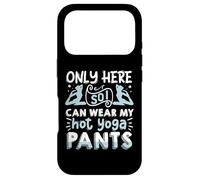 Only Here So I Can Wear My Hot Yoga Pants Case for iPhone 17 Pro