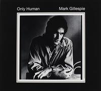 Only Human by MARK GILLESPIE
