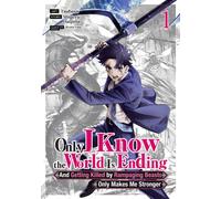 Only I Know the World Is Ending and Getting Killed by Rampaging Beasts Only Makes Me Stronger (Manga) Vol. 1