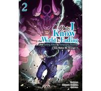 Only I Know the World Is Ending and Getting Killed by Rampaging Beasts Only Makes Me Stronger (Manga) Vol. 2