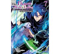 Only I Know the World Is Ending and Getting Killed by Rampaging Beasts Only Makes Me Stronger (Manga) Vol. 7