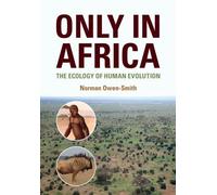 Only in Africa: The Ecology of Human Evolution