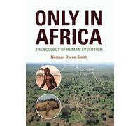 Only in Africa: The Ecology of Human Evolution