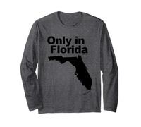 Only in Florida Long Sleeve T-Shirt