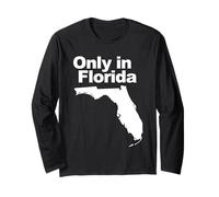 Only in Florida Long Sleeve T-Shirt