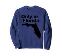 Only in Florida Sweatshirt