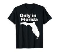 Only in Florida T-Shirt