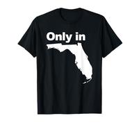 Only in Florida T-Shirt