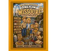 Only in Missouri: A Funny Coloring Book: Ozarks, Rivers & Adventures (Only In Coloring Series)