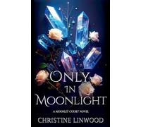 Only in Moonlight: 1 (The Moonlit Court)