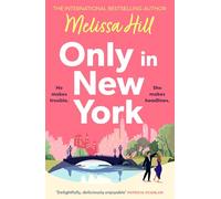 Only in New York: An Irish Times Bestseller - the irresistible, charming, funny, enemies-to-lovers, grumpy x sunshine rom-com, new in paperback for 2026