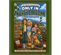 Only in North Carolina: A Funny Coloring Book: Blue Ridge Views, Coastal Breezes & Tar Heel Pride (Only In Coloring Series)