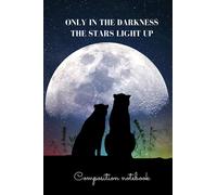 Only in the darkness the stars light up: Compotion notebook Ruled Writing Journal: "6x9"|100 Pages|Cute gift for Girls, Boys, Students and Teachers