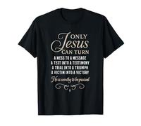 Only Jesus Can Turn Mess To Message Victim To Victory Best T-Shirt