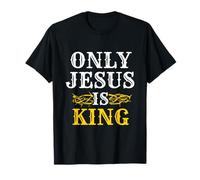Only Jesus is King Christian God Religious Believer T-Shirt