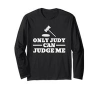 Only Judy Can Judge Me Long Sleeve T-Shirt