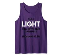 Only Light Can Drive Out Darkness Christian Tshirts Tank Top